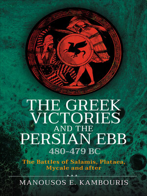 cover image of The Greek Victories and the Persian Ebb 480–479 BC
